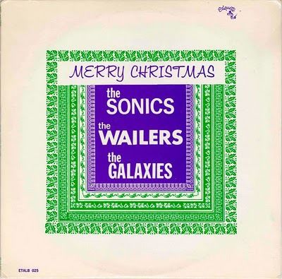 Merry Christmas - The Wailers, The Sonics, The Galaxies